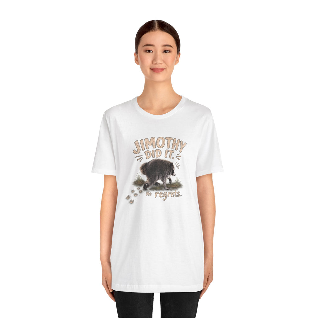 Jimothy Did It No Regrets T-Shirt