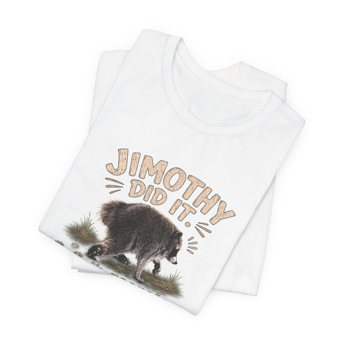 Jimothy Did It No Regrets T-Shirt